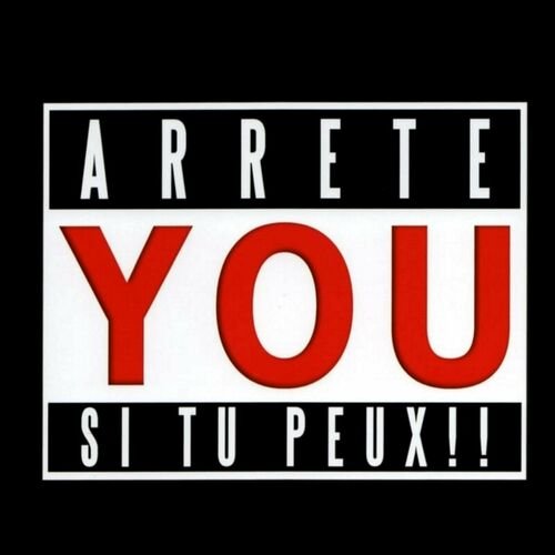 Arrête You Si Tu Peux