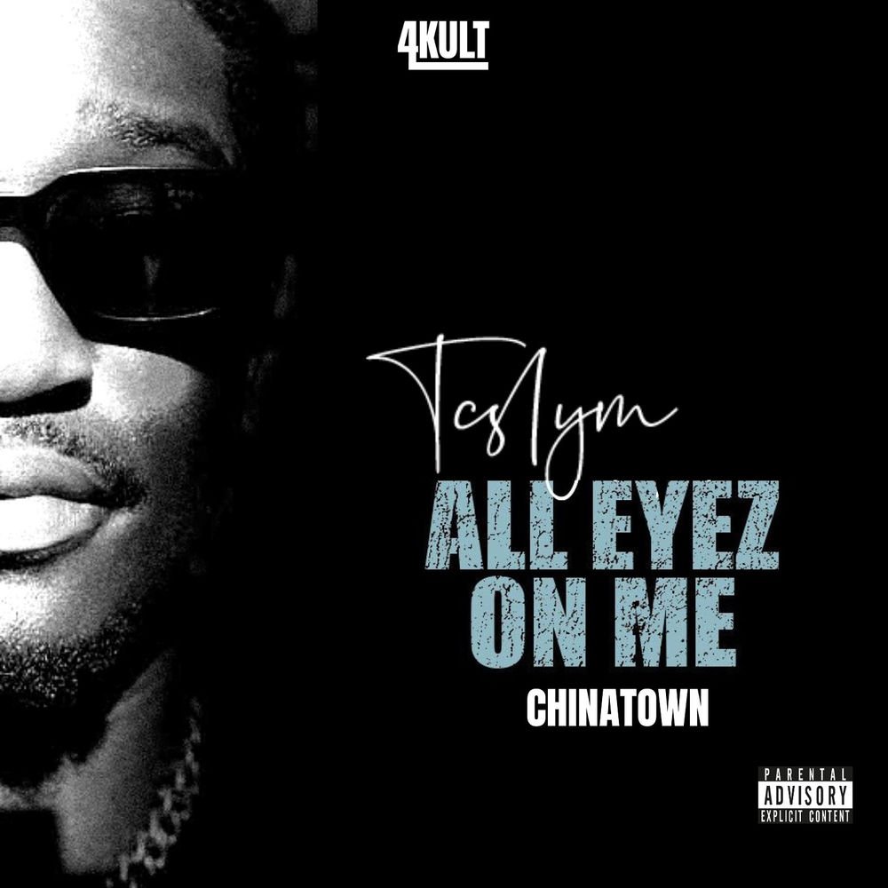 ALL EYEZ ON ME (CHINATOWN)